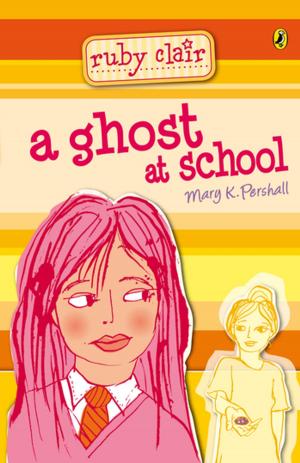 Cover of the book Ruby Clair: A Ghost at School by Jared Prophet