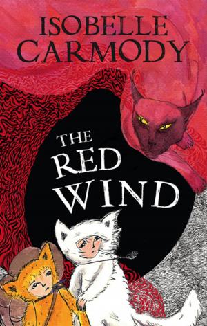Cover of the book The Kingdom of the Lost Book 1: The Red Wind by Deborah Abela