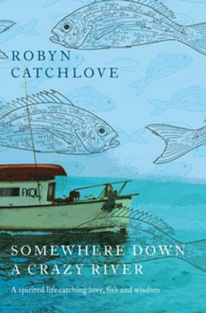 Cover of the book Somewhere Down a Crazy River by A. A. Milne
