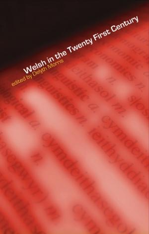 Cover of the book Welsh in the Twenty-First Century by 