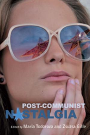 Cover of the book Post-communist Nostalgia by Sophie Allegaert