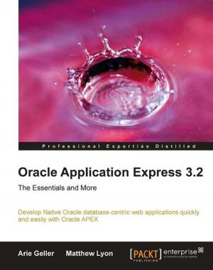 Cover of the book Oracle Application Express 3.2 The Essentials and More by Gibson Tang, Maxim Vasilkov
