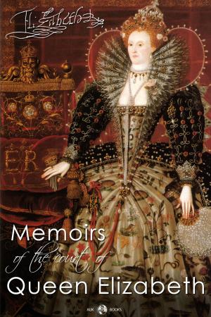 bigCover of the book Memoirs of the Court of Queen Elizabeth by 
