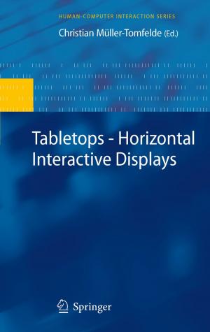 Cover of the book Tabletops - Horizontal Interactive Displays by José Viterbo, Markus Endler