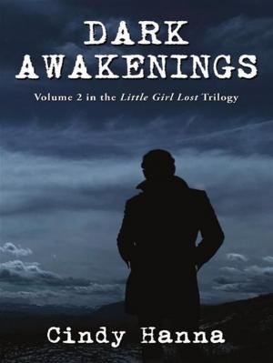 Cover of the book Dark Awakenings: Volume 2 In The Little Girl Lost Trilogy by Eve Howard