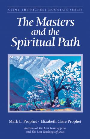Cover of the book The Masters and the Spiritual Path by Clara Louise Kieninger