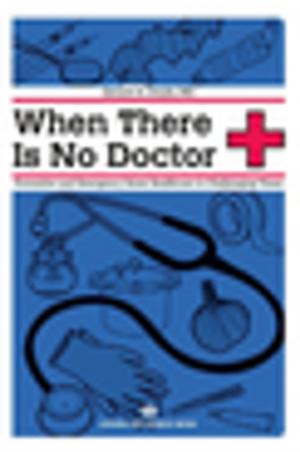 Cover of the book When There Is No Doctor by Alain Saury