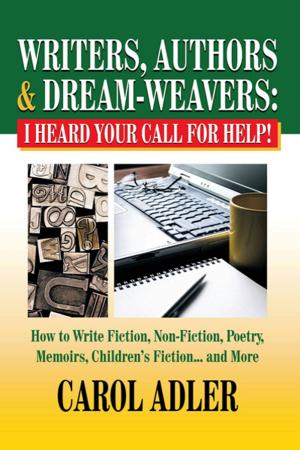 Cover of Writers, Authors & Dream-Weavers: I Heard Your Call for Help!