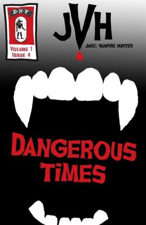 Cover of the book Jake: Dangerous Times by E-Book