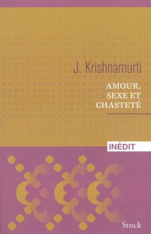 Cover of the book Amour, sexe et chasteté by Nicolas Offenstadt