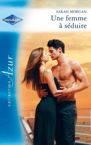 Cover of the book Une femme à séduire by Donna Birdsell