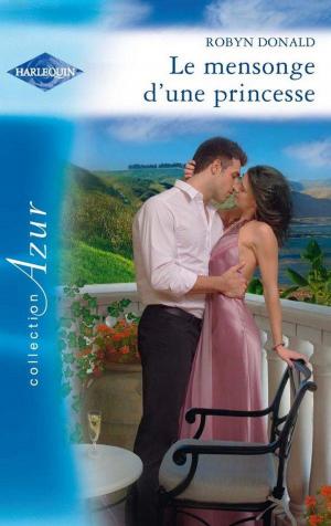 Cover of the book Le mensonge d'une princesse by Sarah Robinson