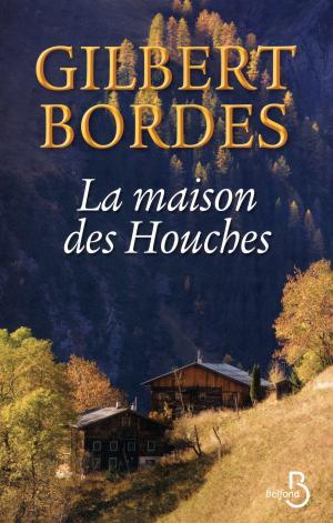 Cover of the book La Maison des Houches by Juliette BENZONI