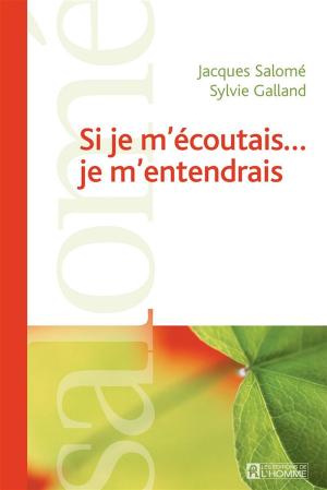Cover of the book Si je m'écoutais... je m'entendrais by Suzanne Vallières