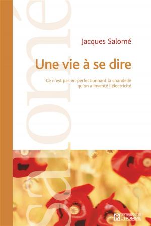 Cover of the book Une vie à se dire -NE by Dr. Daniel Dufour