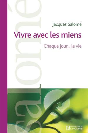 Cover of the book Vivre avec les miens by Catherine Crépeau