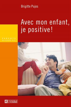 Cover of the book Avec mon enfant je positive by Geneviève Parent