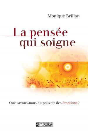 Cover of the book La pensée qui soigne by Charles M. Morin