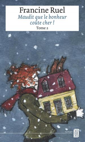 Cover of the book Maudit que le bonheur coûte cher ! by Louise Lacoursière
