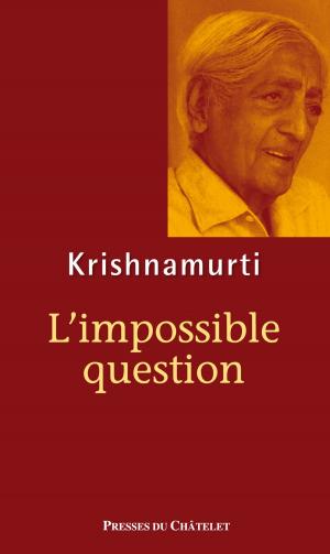 Cover of the book L'impossible question by Jiddu Krishnamurti
