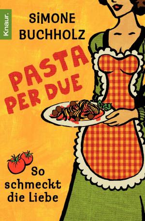 Cover of the book Pasta per due by Tanja Kinkel