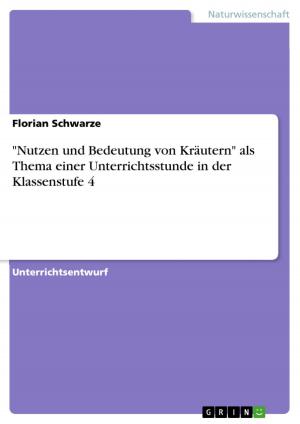 Cover of the book 'Nutzen und Bedeutung von Kräutern' als Thema einer Unterrichtsstunde in der Klassenstufe 4 by Katharina Giese