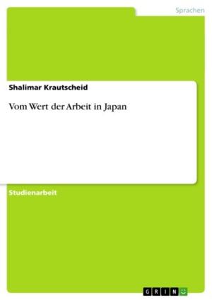 Cover of the book Vom Wert der Arbeit in Japan by Corinna Colette Vellnagel