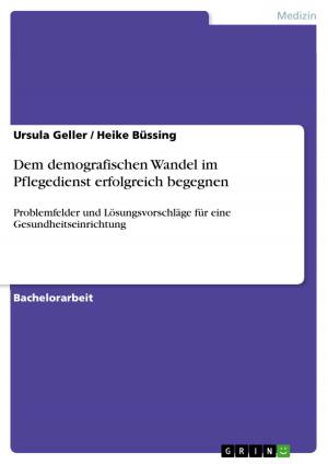 Cover of the book Dem demografischen Wandel im Pflegedienst erfolgreich begegnen by Roman Behrens