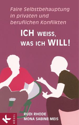 Cover of the book Ich weiß, was ich will! by Christiane Florin