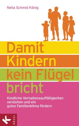 Cover of the book Damit Kindern kein Flügel bricht by David B. Sudderth, M.D., Joseph Kandel, M.D.