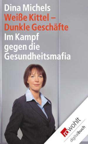 Cover of the book Weiße Kittel, dunkle Geschäfte by Henrike Dielen