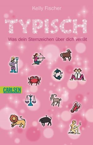 Cover of the book Typisch! Was dein Sternzeichen über dich verrät by Jennifer L. Armentrout