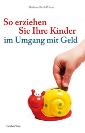 Cover of the book So erziehen Sie Ihre Kinder im Umgang mit Geld by Beate Sander