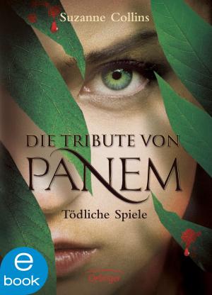 Cover of the book Die Tribute von Panem. Tödliche Spiele by Christine Nöstlinger