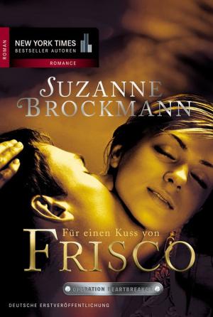Cover of the book Für einen Kuss von Frisco by Erica Spindler