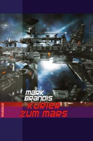 Book cover of Mark Brandis - Kurier zum Mars
