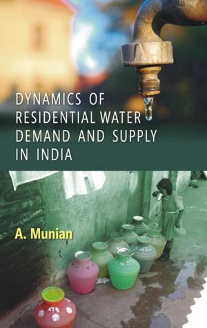Cover of the book Dynamics of Residential Water Demand And Supply In India by J. N. Dixit