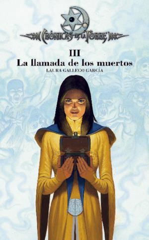 Cover of the book Crónicas de la Torre III. La llamada de los muertos (eBook-ePub) by Leonardo Gómez Torrego