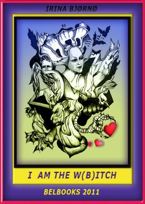 Cover of the book I am the W(B)itch - A book for the modern intelligent girl by Joséphin Péladan