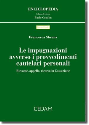 Cover of the book Le impugnazioni avverso i provvedimenti cautelari personali by Mazzon Riccardo