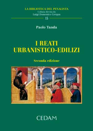 Cover of the book I reati urbanistico edilizi by BUONADONNA ANNA LISA, DE FILIPPIS BRUNO, PINI MILENA, RICCI PASQUALE, SCHETTINI BRUNO