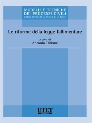 Cover of the book Le riforme della legge fallimentare by Giusella Finocchiaro, Francesco Delfini (a cura di)