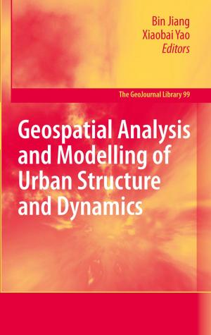 Cover of the book Geospatial Analysis and Modelling of Urban Structure and Dynamics by 