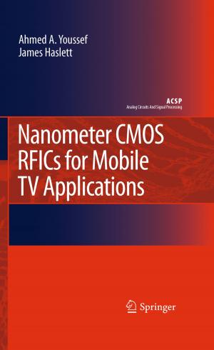Cover of the book Nanometer CMOS RFICs for Mobile TV Applications by Peter Kell, Gillian Vogl