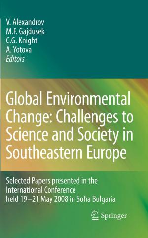 Cover of the book Global Environmental Change: Challenges to Science and Society in Southeastern Europe by Borut Vrščaj, Blaž Repe, Primož Simončič