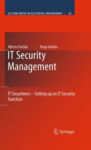 Cover of the book IT Security Management by Gerardo H. Vázquez-Nin, María Luisa Escobar, M. De Felici, Olga Margarita Echeverría, Francesca Gioia Klinger