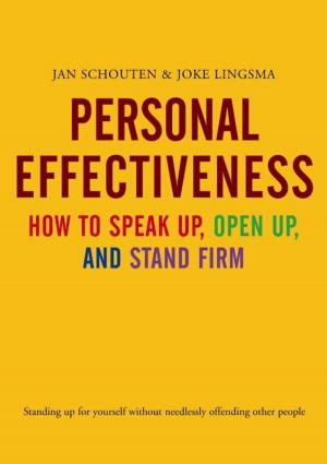 Cover of the book Personal Effectiveness. How to Speak Up, Open Up and Stand Firm by Karin Brugman, Judith Budde, Berry Collewijn