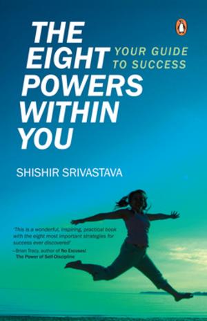 Cover of the book The Eight Powers Within You by S H Vatsyayan Agyeya