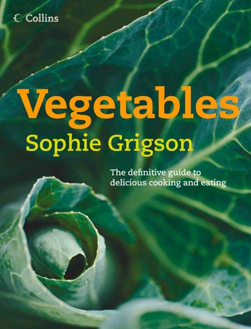 Cover of the book Vegetables by Sophie Grigson, HarperCollins Publishers