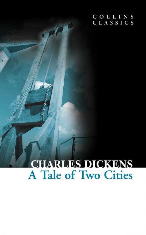 Cover of the book A Tale of Two Cities (Collins Classics) by Charles Dickens, HarperCollins Publishers